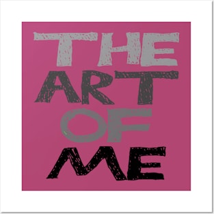 The Art Of Me Posters and Art